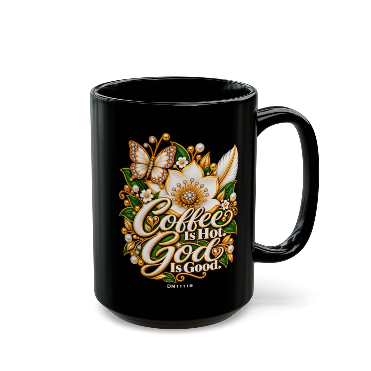 "Coffee Is Hot. God Is Good" Divine Faith mug (Black, 11oz/15oz)