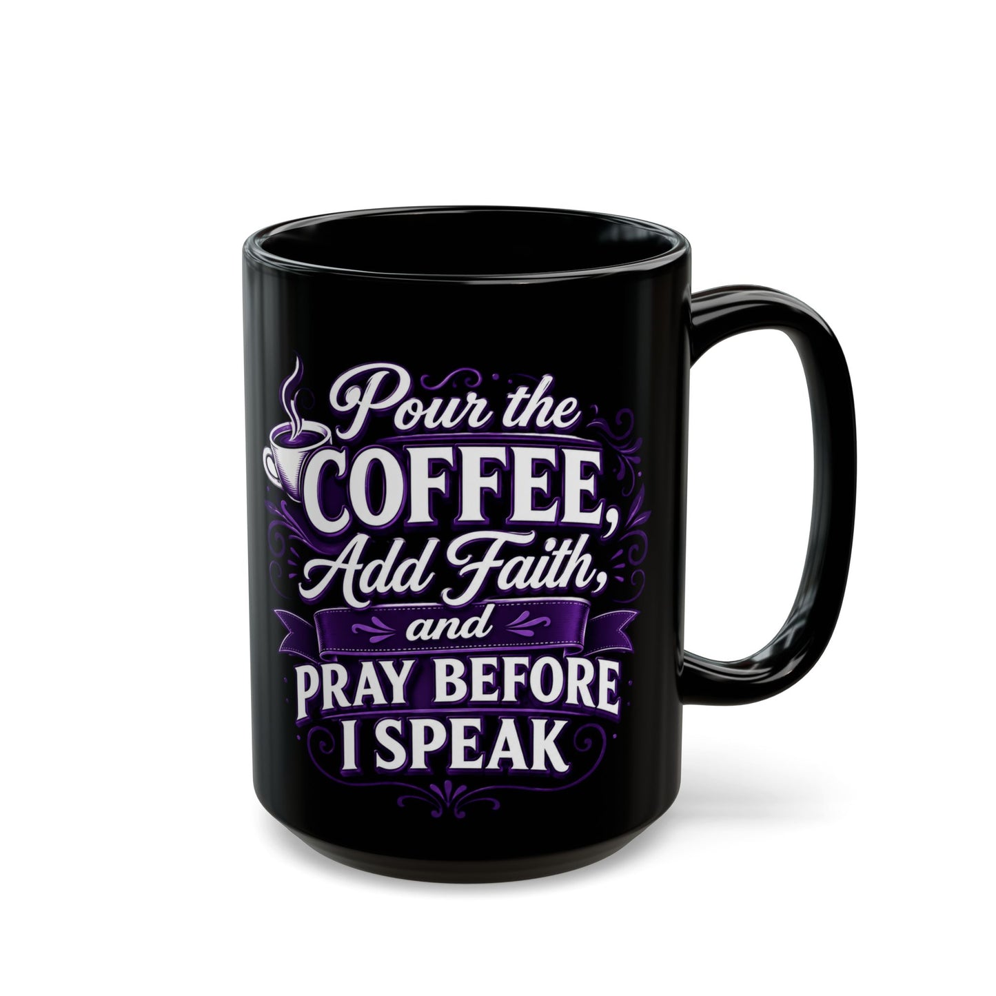 "Pour the Coffee, Add Faith, DF" Divine Faith mug (Black, 11oz/15oz)