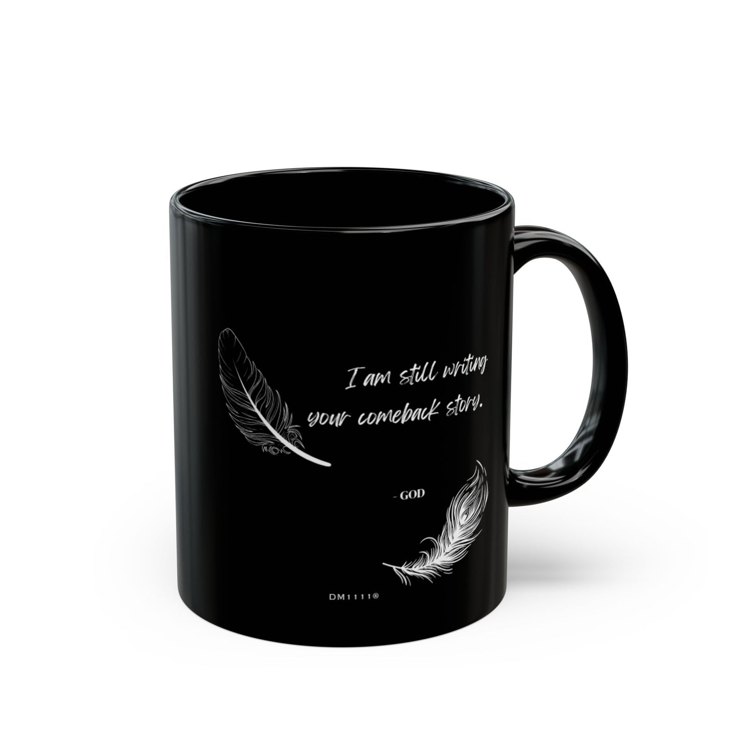 "Your Comeback Story" DM1111 Divine Faith Mug (11oz, 15oz)