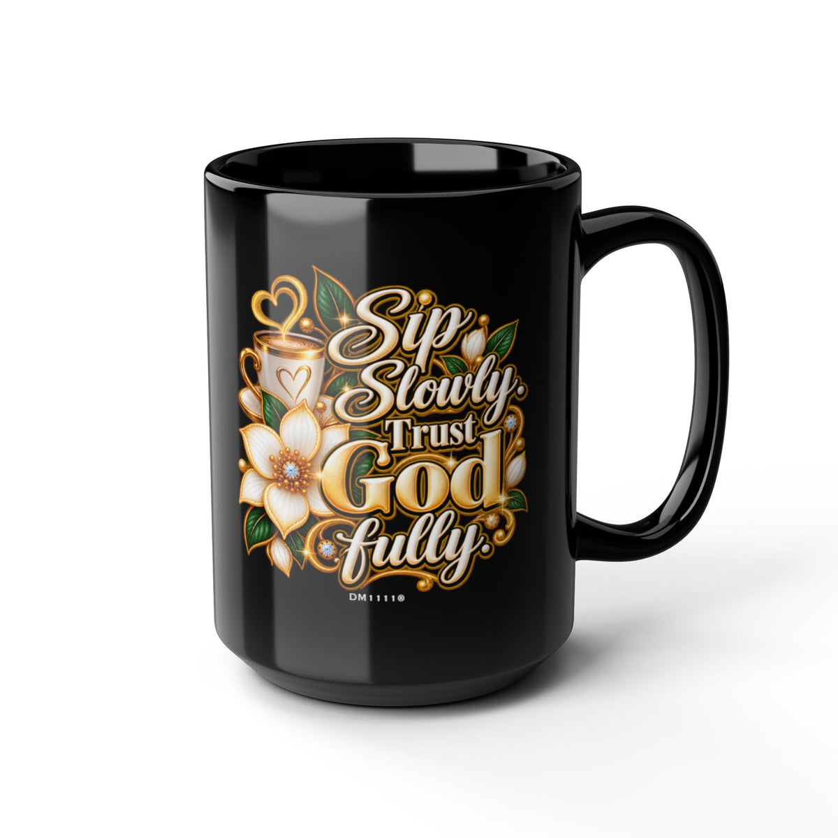 "Sip Slowly. Trust God Fully" Divine Faith mug (Black, 11oz/15oz)