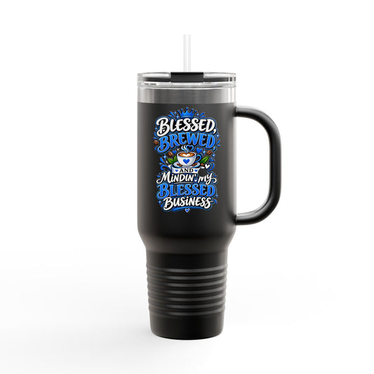 Travel Mug — "Blessed, Brewed, and Minin, DF" 40oz Insulated Tumbler