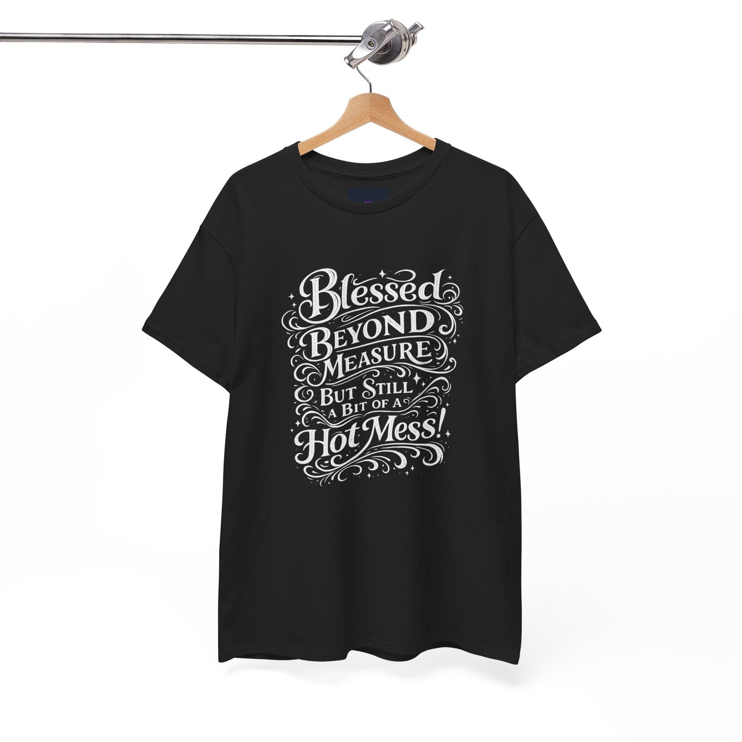"Blessed Beyond Measure, Hot Mess" T-Shirt by DM1111