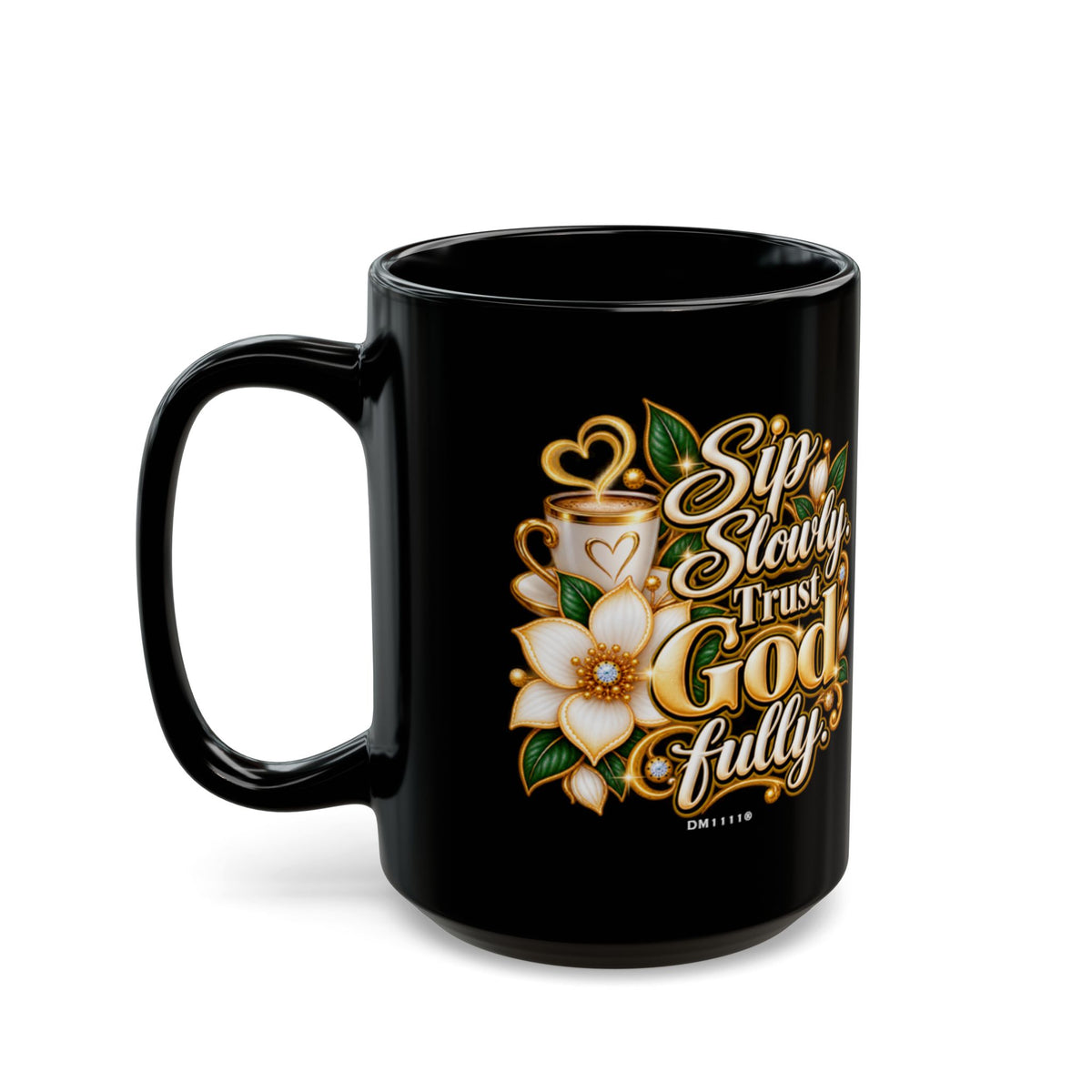 "Sip Slowly. Trust God Fully" Divine Faith mug (Black, 11oz/15oz)