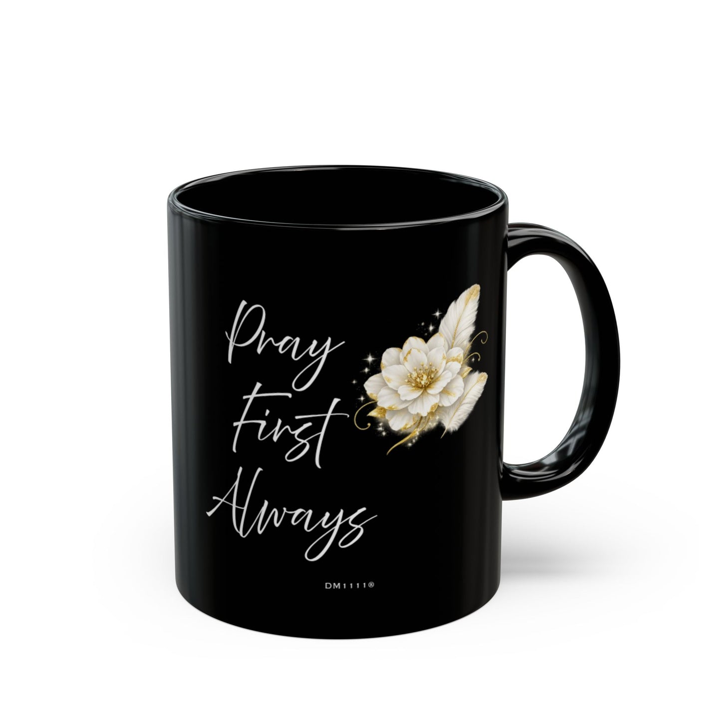 "Pray First Always" Divine Faith mug (Black, 11oz/15oz)