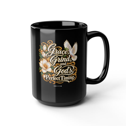 Grace, Grind, and God's Perfect Timing" Divine Faith mug (Black, 11oz/15oz)