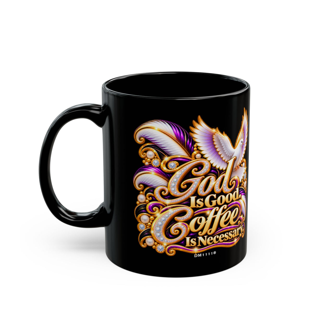"God Is Good. Coffee Is Necessary" Divine Faith mug (Black, 11oz/15oz)