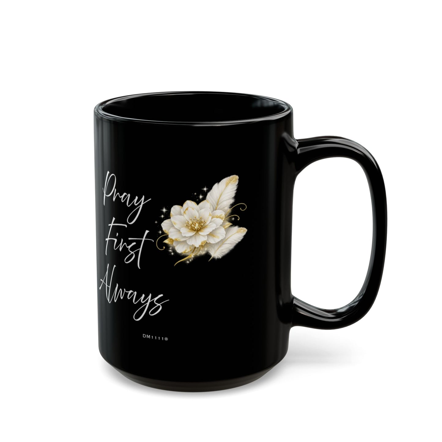 "Pray First Always" Divine Faith mug (Black, 11oz/15oz)
