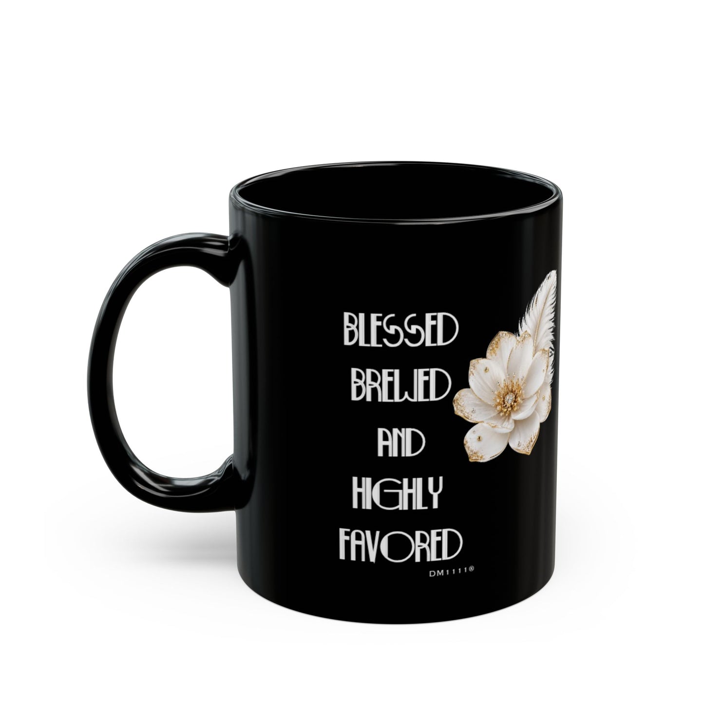 "Blessed, Brewed, and Highly Favored" Divine Faith mug (Black, 11oz/15oz)