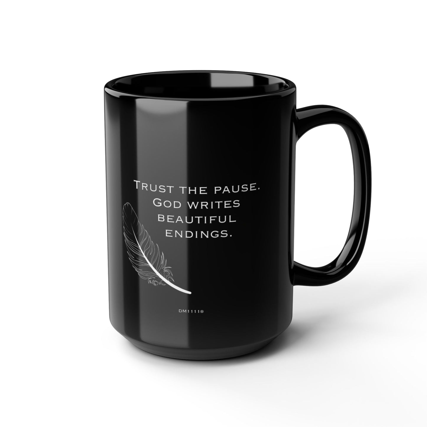 "Trust The Pause" DM1111 Divine Faith Mug (11oz, 15oz)