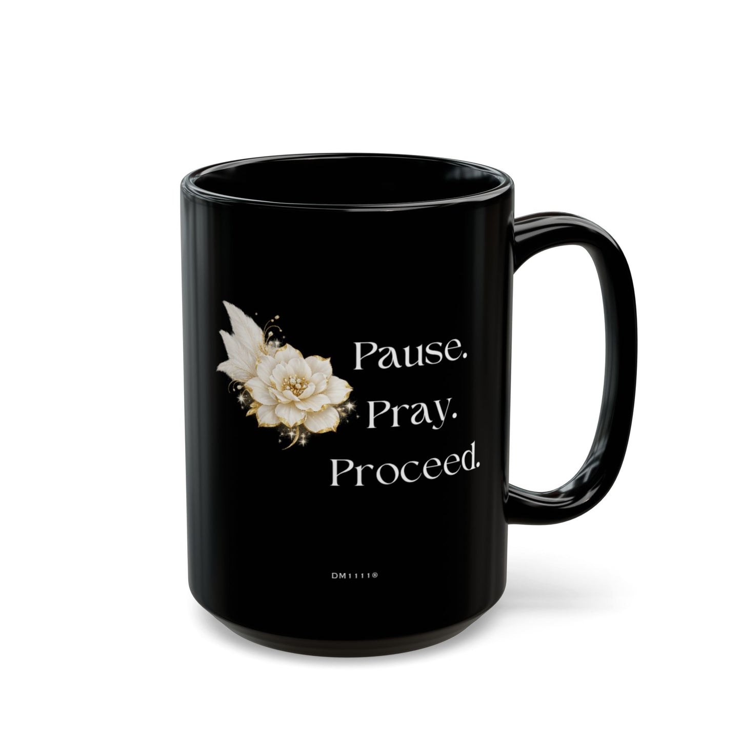 "Pause. Pray. Proceed." Divine Faith mug (Black, 11oz/15oz)