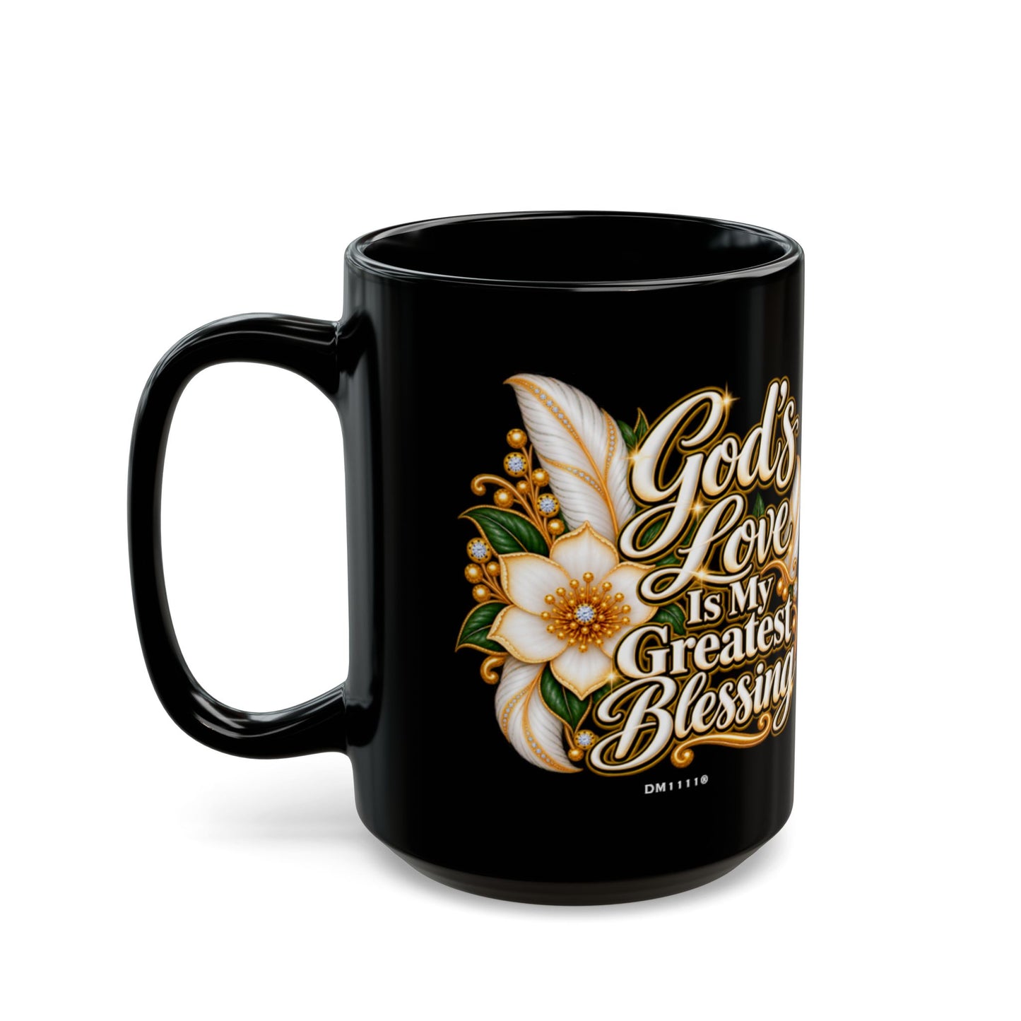 "God's Love Is My Greatest Blessing" Divine Faith mug (Black, 11oz/15oz)