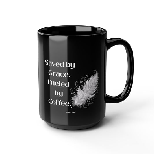 "Saved By Grace. Fueled By Coffee." Divine Faith mug (Black, 11oz/15oz)
