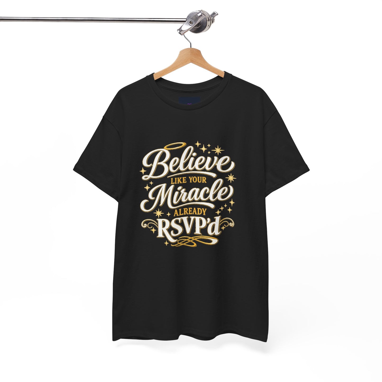 "Believe Like Your Miracle Already RSVP'd" T-Shirt by DM1111