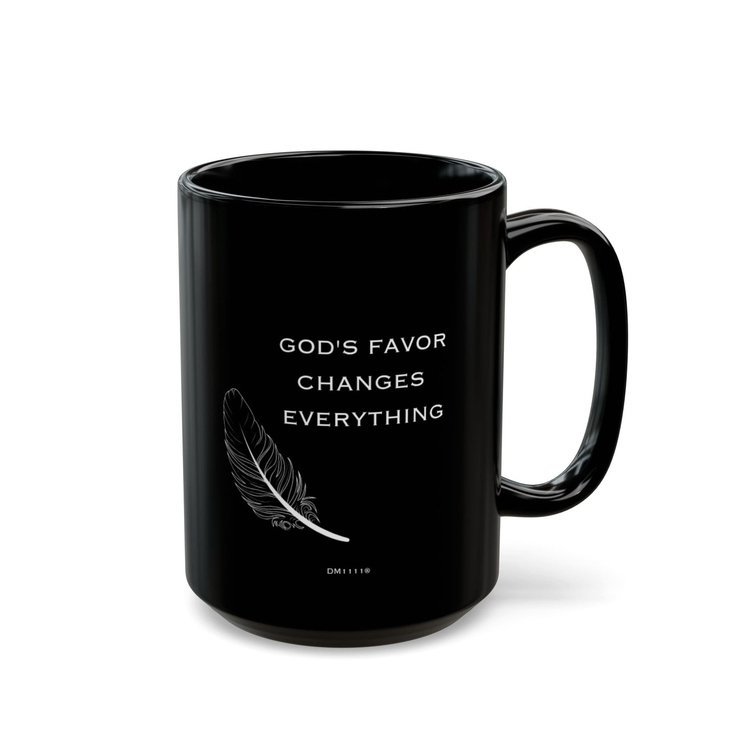 "God's Favor" DM1111 Divine Faith Mug (11oz, 15oz)