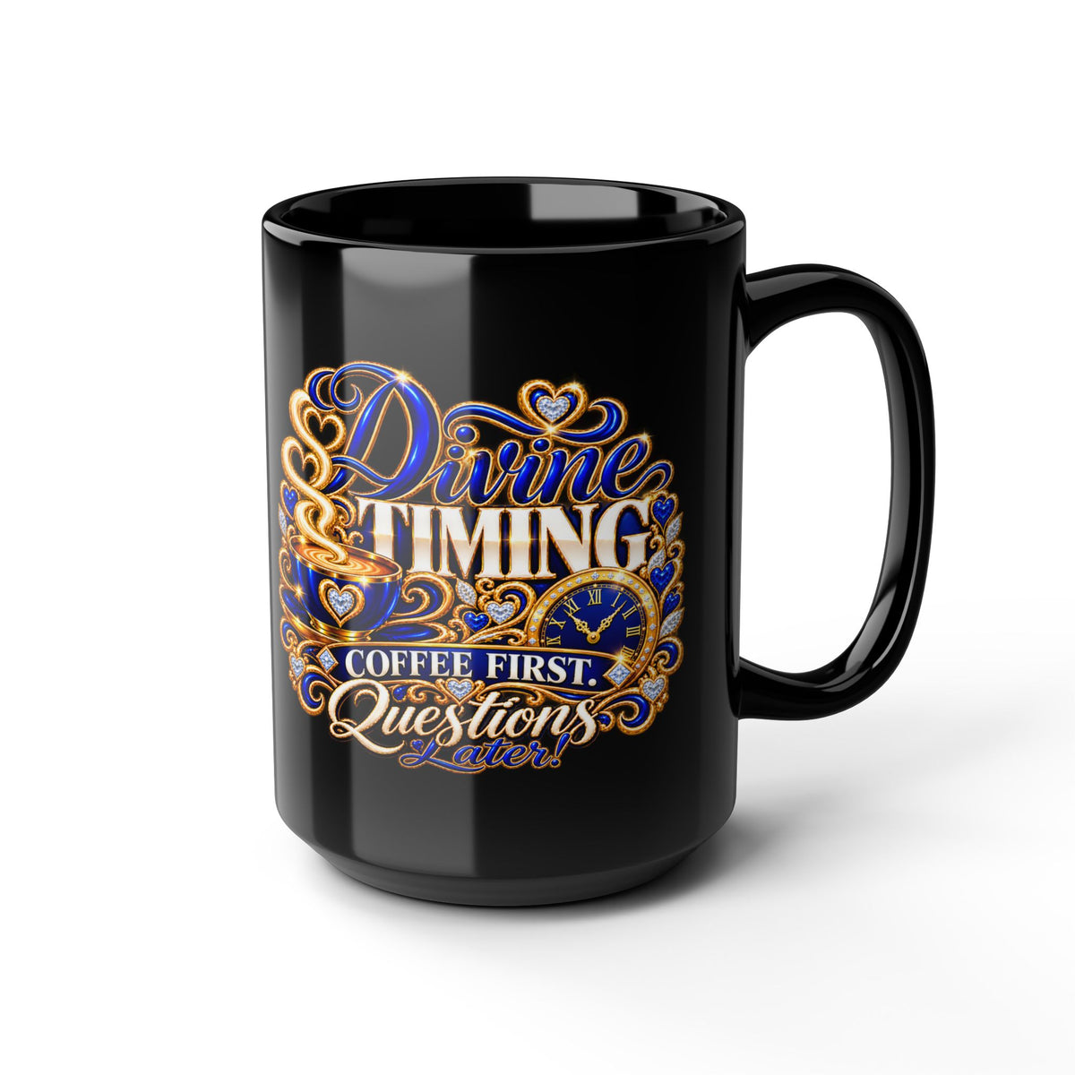 "Divine Timing, Coffee First, DF" Divine Faith mug (Black, 11oz/15oz)