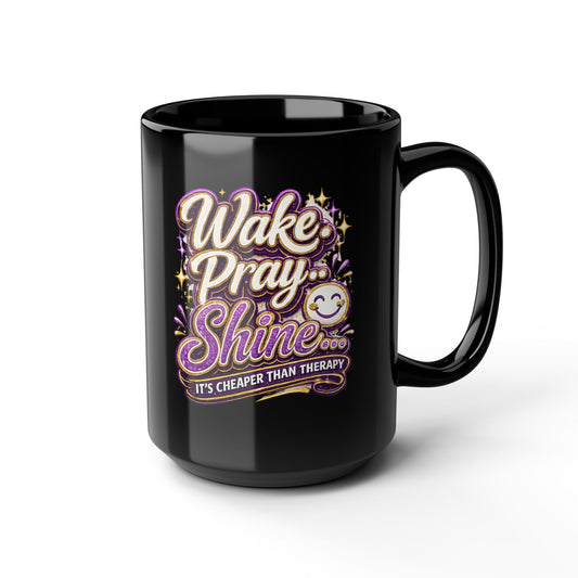 "Wake, Pray, Shine, DF" Divine Faith mug (Black, 11oz/15oz)