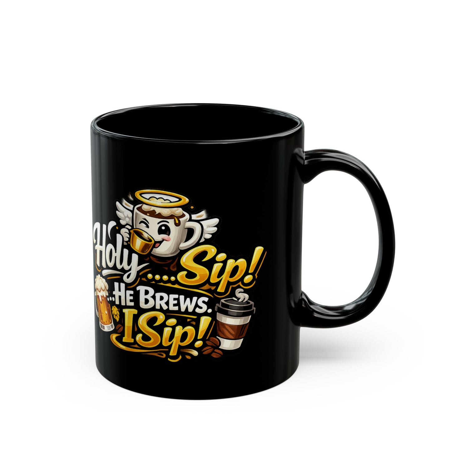 "Holy Sip! He Brews. I Sip!, DF" Divine Faith mug (Black, 11oz/15oz)