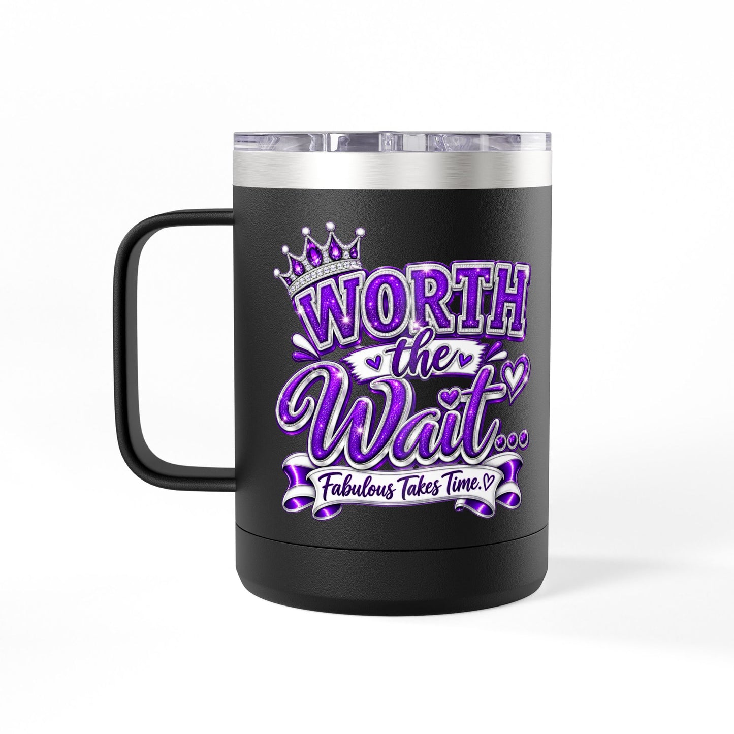 "Worth the Wait" 15oz Insulated Travel Mug