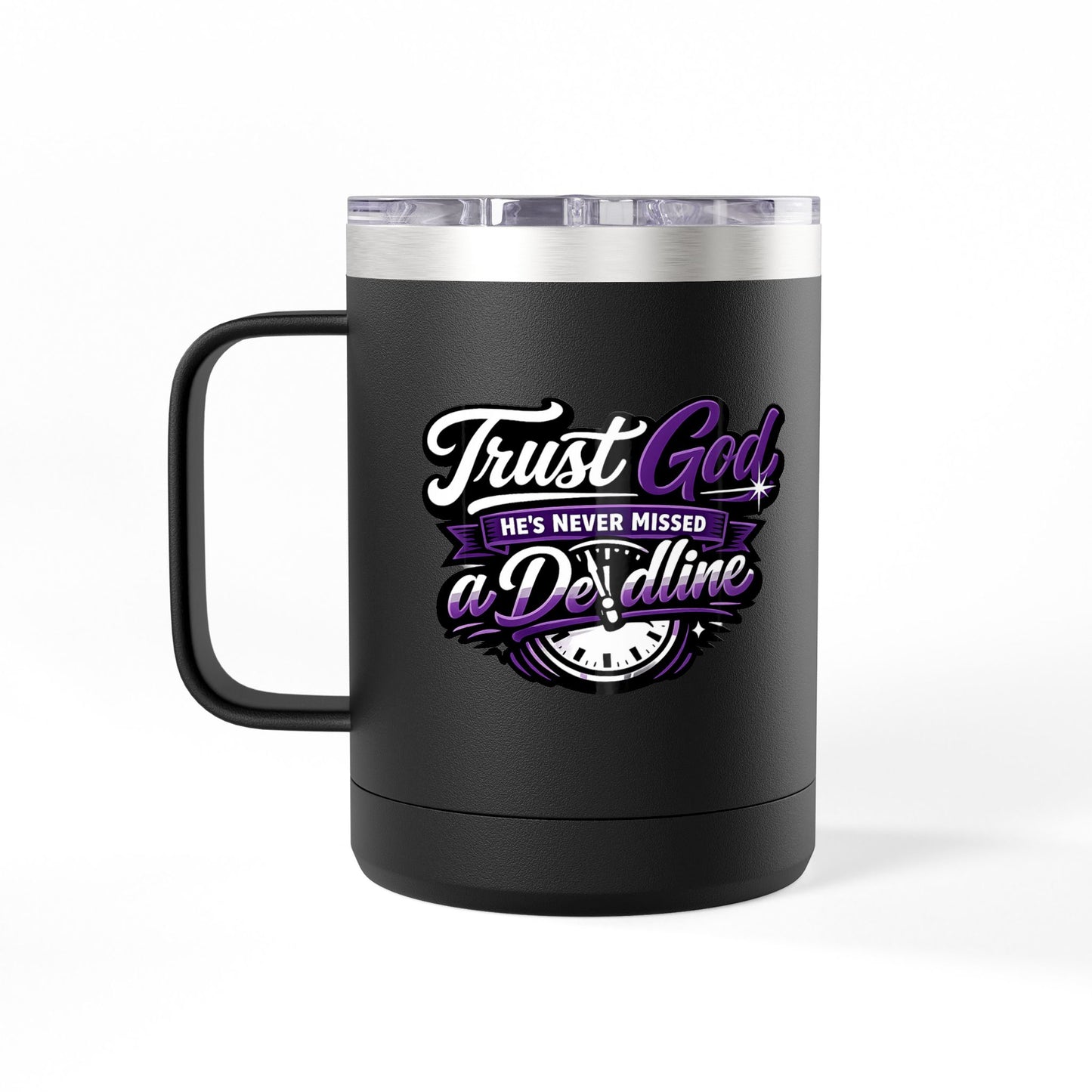 "Trust God, He's Never Missed, DF" 15oz Insulated Travel Mug