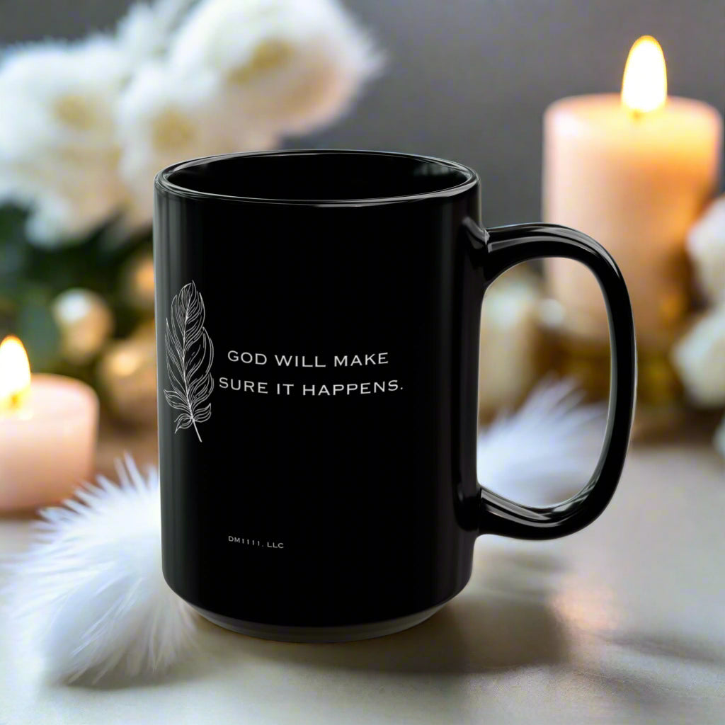 MUG OF THE WEEK - DM1111 "GOD Will Make Sure" Black Mug (11oz, 15oz)
