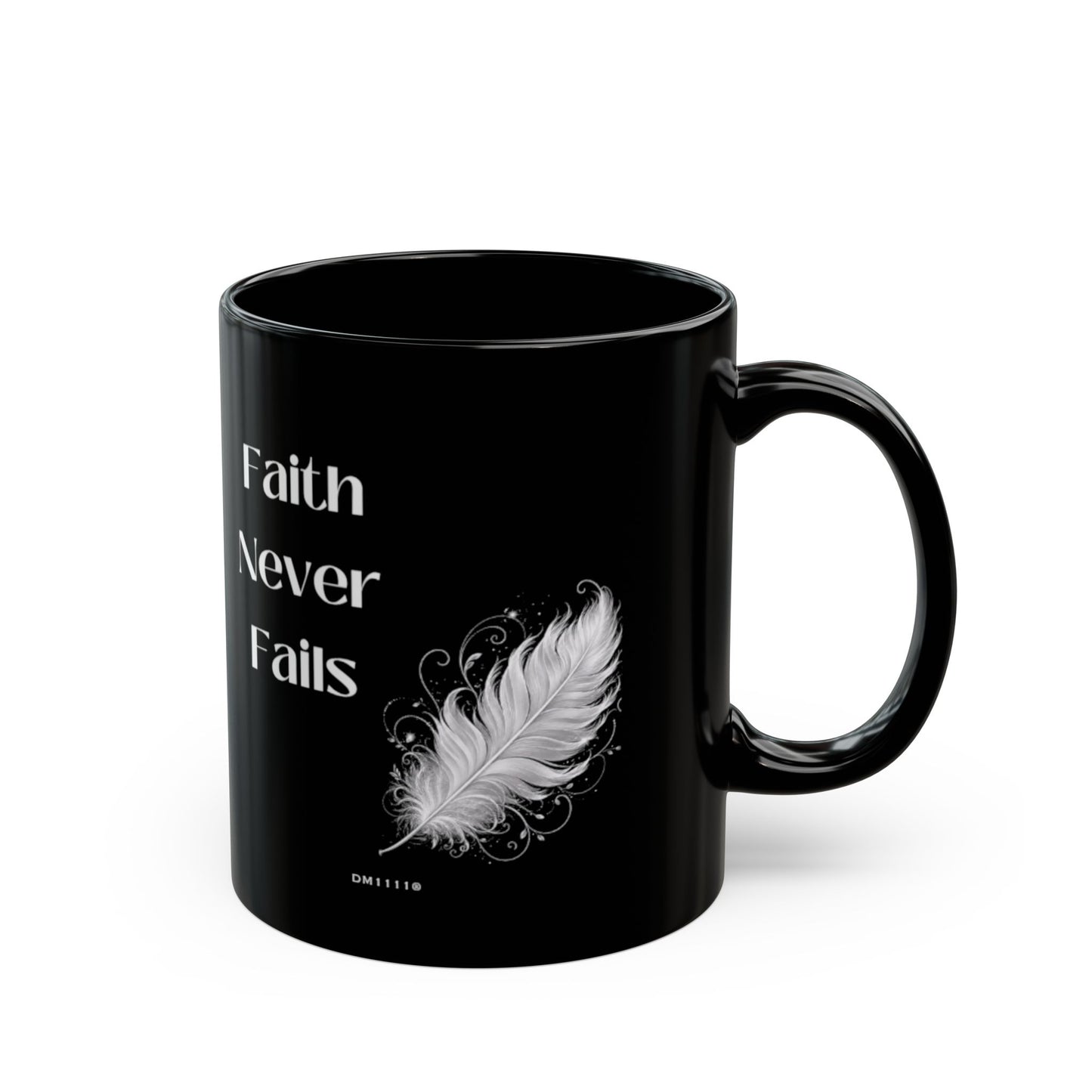 "Faith Never Fails" Divine Faith mug (Black, 11oz/15oz)