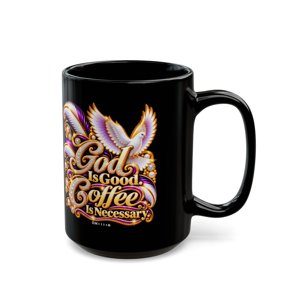 "God Is Good. Coffee Is Necessary" Divine Faith mug (Black, 11oz/15oz)