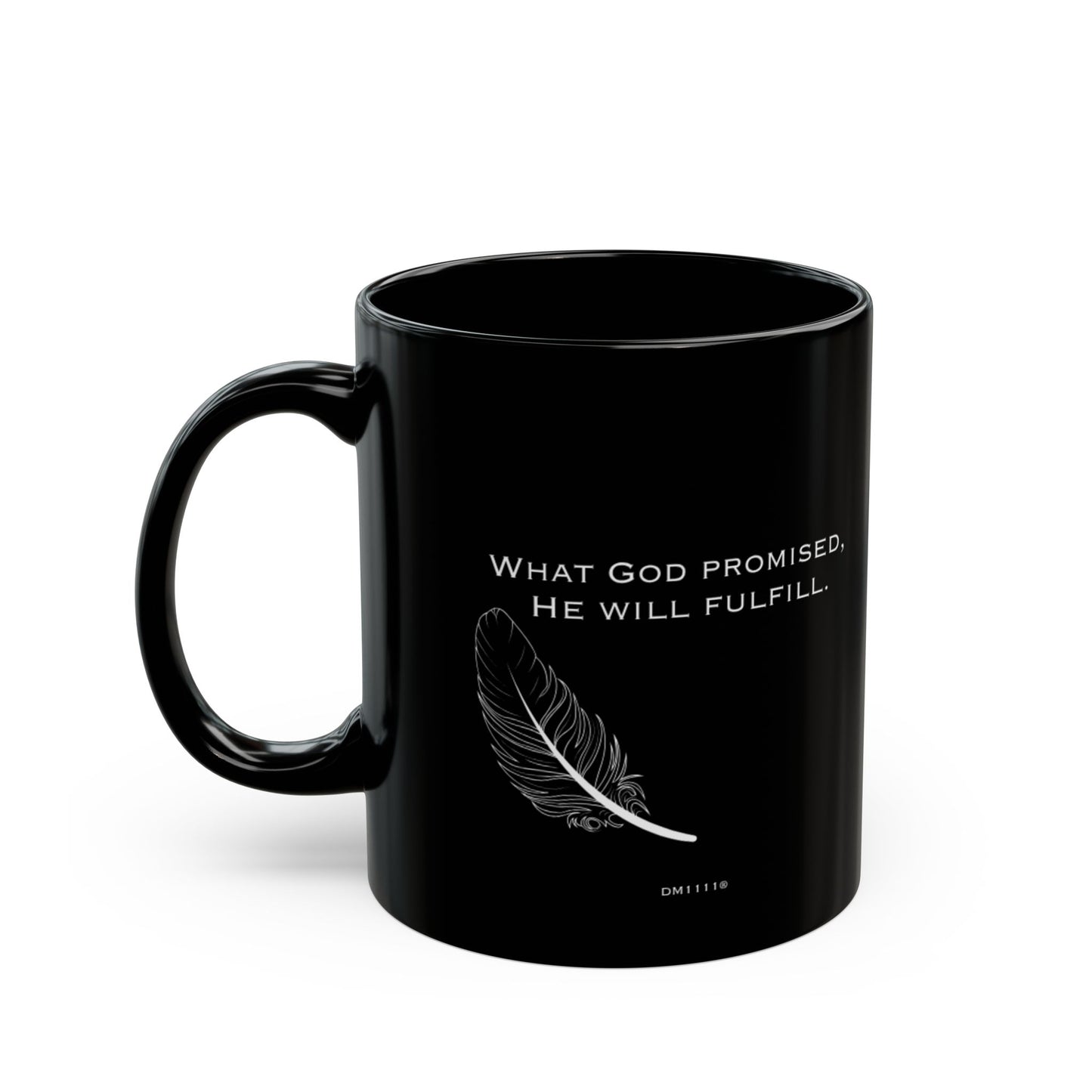 "What God Promised" DM1111 Divine Faith Mug (11oz, 15oz)