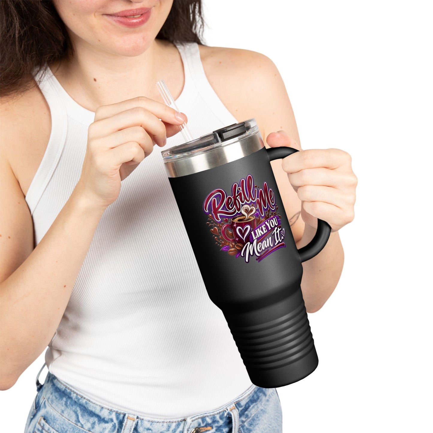 Travel Mug — "Refill Me Like You Mean It, DF" 40oz Insulated Tumbler