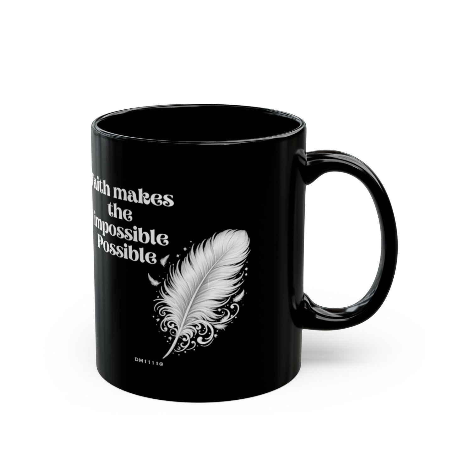 "Faith makes the impossible Possible" Divine Faith mug (Black, 11oz/15oz)