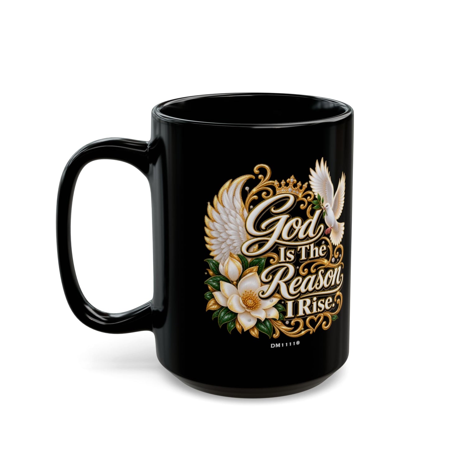 "God Is The Reason I Rise" Divine Faith mug (Black, 11oz/15oz)