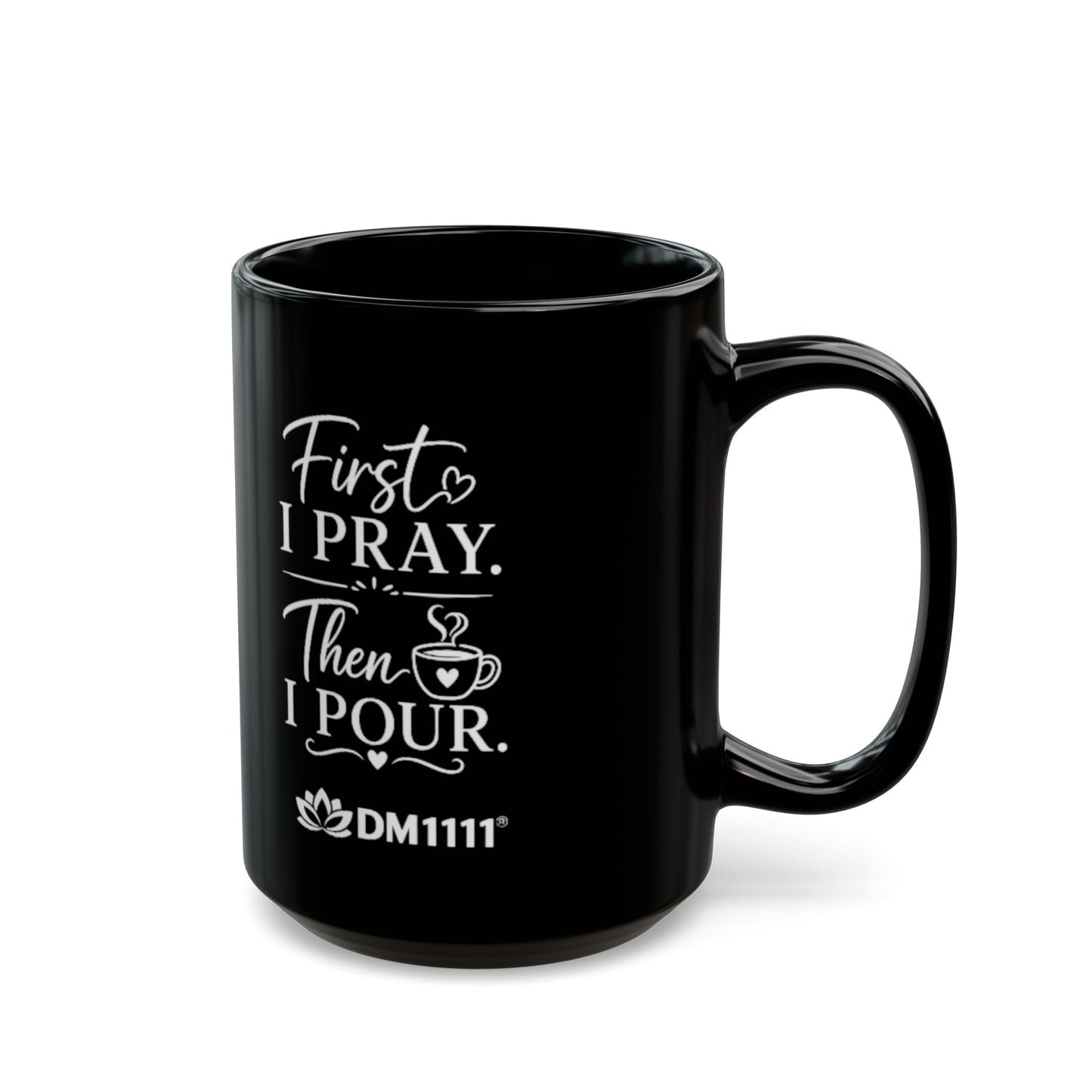 "First I Pray, DF" Divine Faith mug (Black, 11oz/15oz)