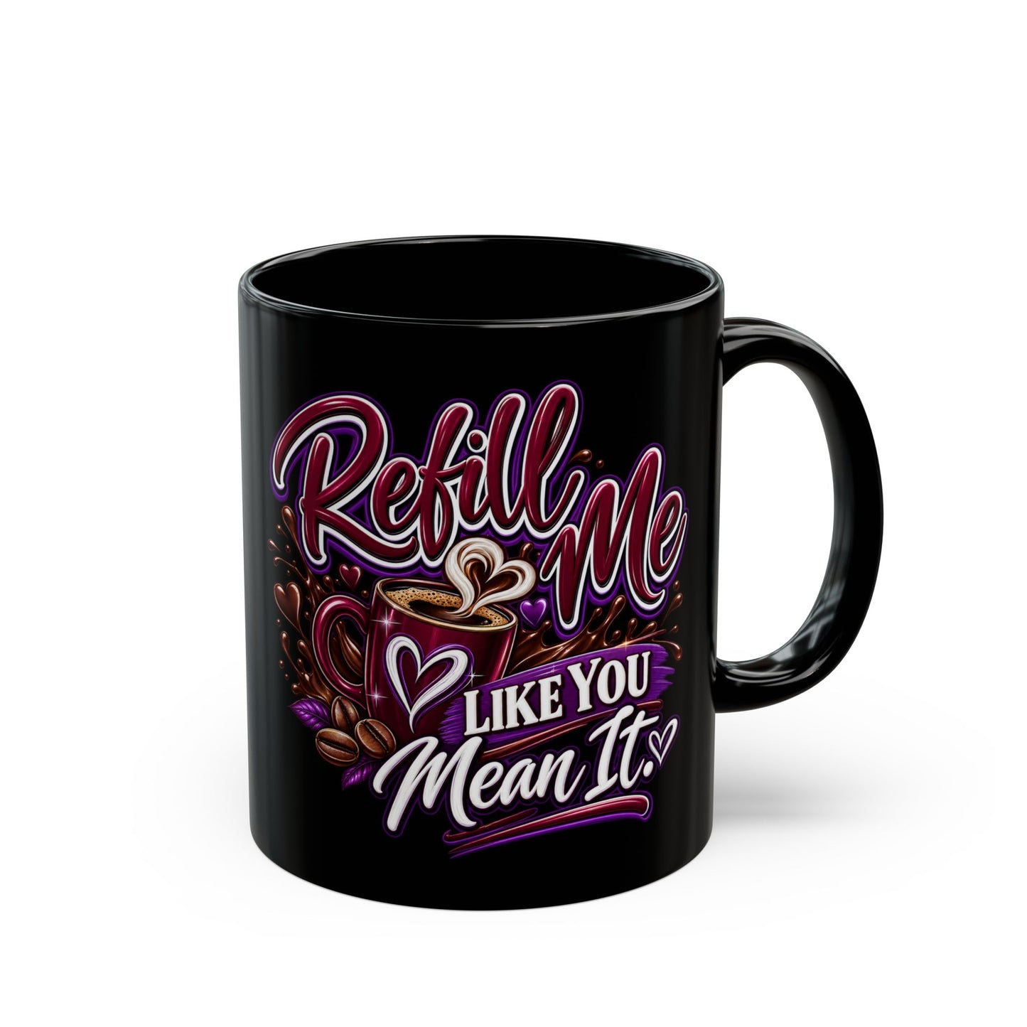 "Refill Me Like You Mean It, DF" Divine Faith mug (Black, 11oz/15oz)