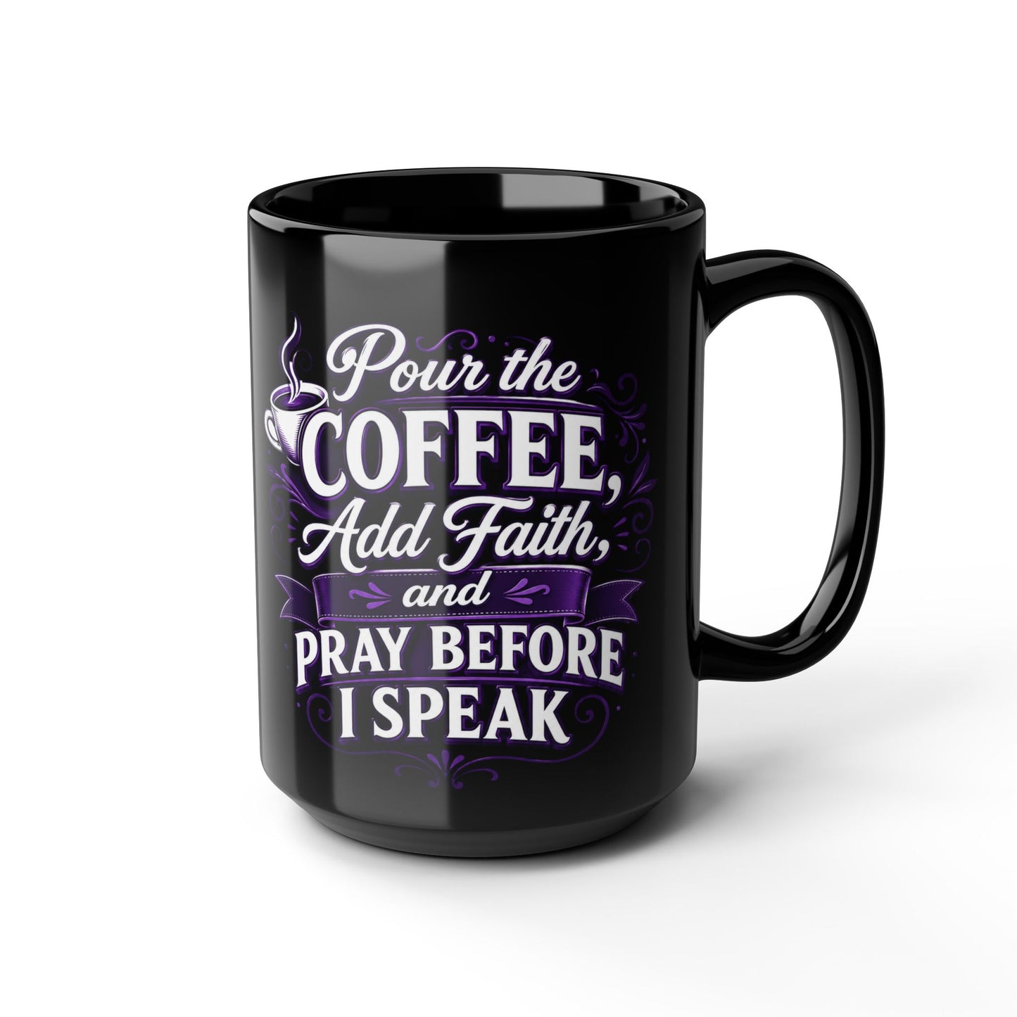 "Pour the Coffee, Add Faith, DF" Divine Faith mug (Black, 11oz/15oz)