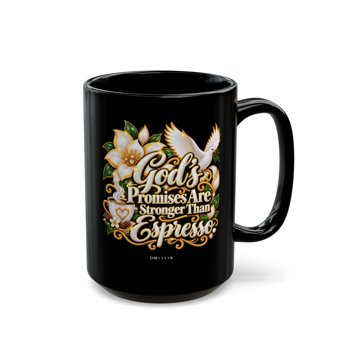 "God’s Promises Are Stronger Than Espresso" Divine Faith mug (Black, 11oz/15oz)