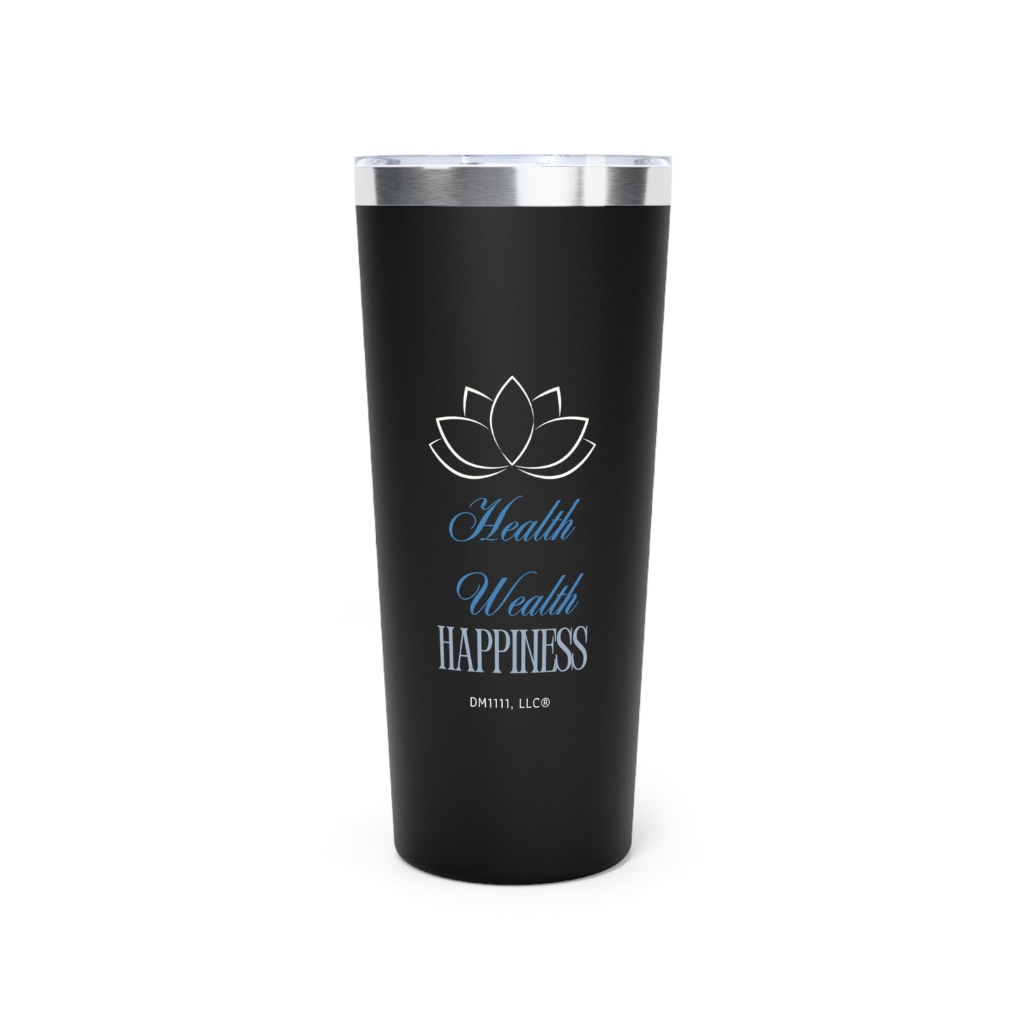 Health, Wealth, Happiness DM1111 Copper Vacuum Insulated Tumbler, 22oz