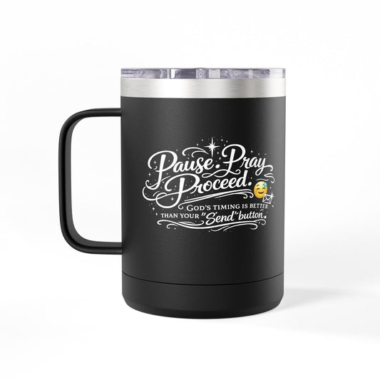 "Pause. Pray. Proceed, DF" 15oz Insulated Travel Mug