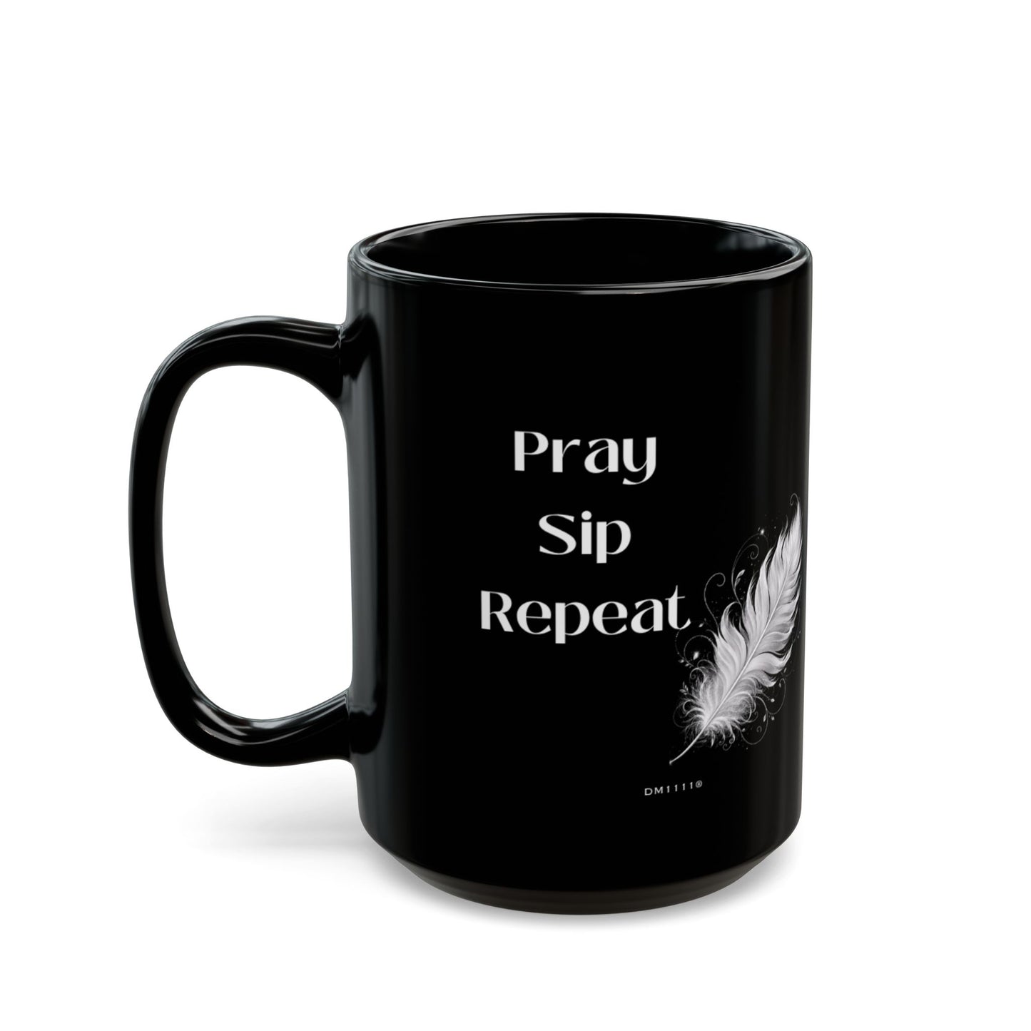 "Pray. Sip. Repeat." Divine Faith mug (Black, 11oz/15oz)
