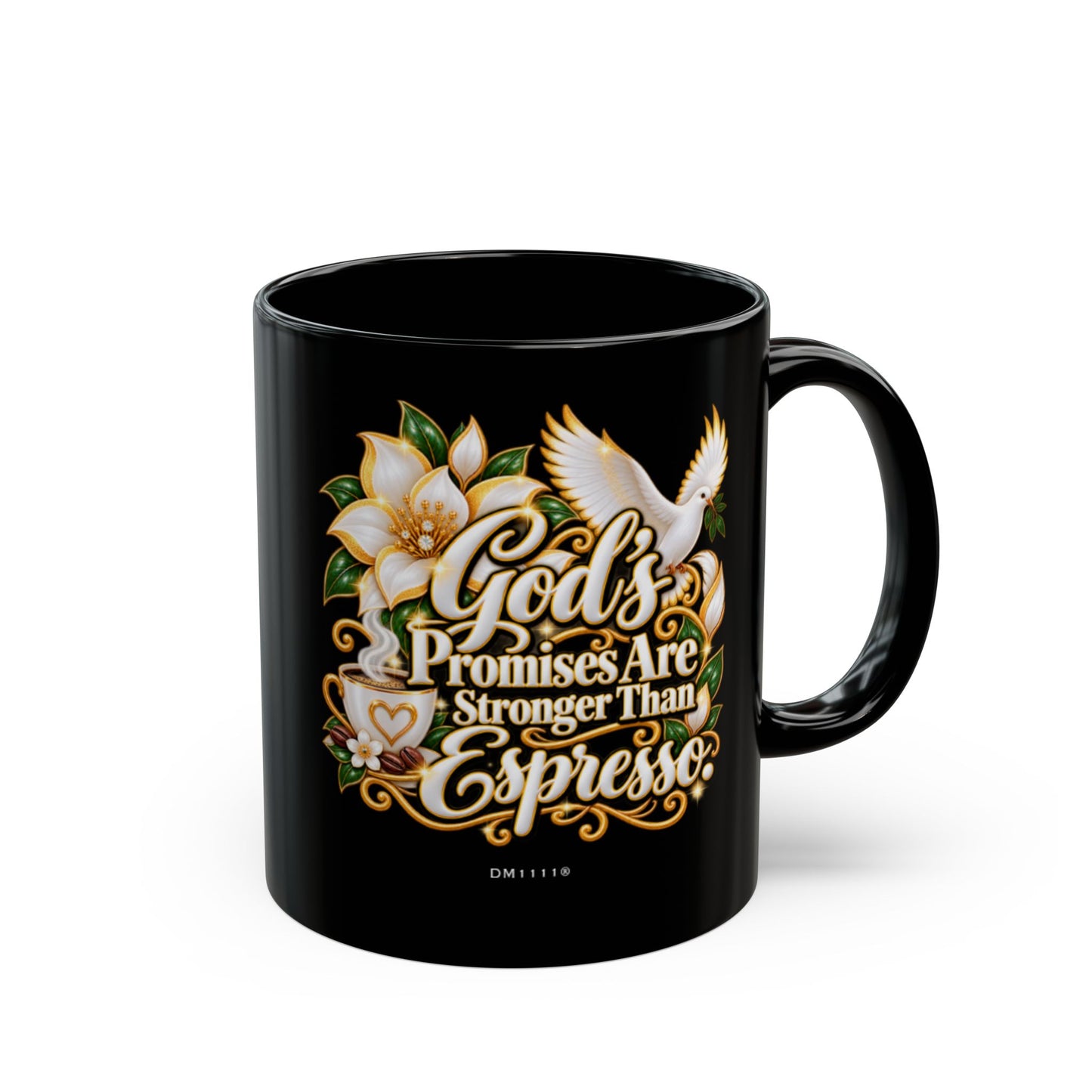 "God’s Promises Are Stronger Than Espresso" Divine Faith mug (Black, 11oz/15oz)