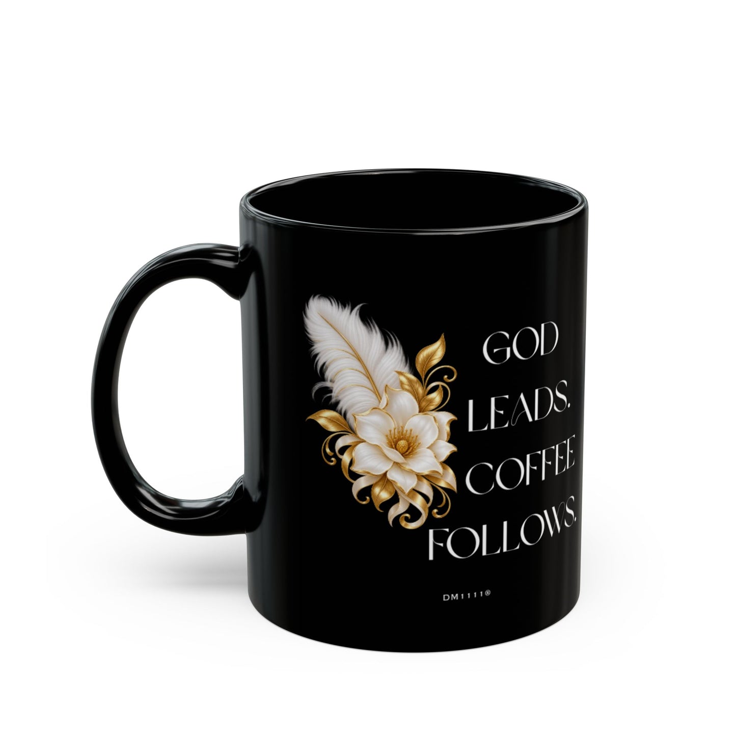 "God Leads. Coffee Follows" Divine Faith mug (Black, 11oz/15oz)