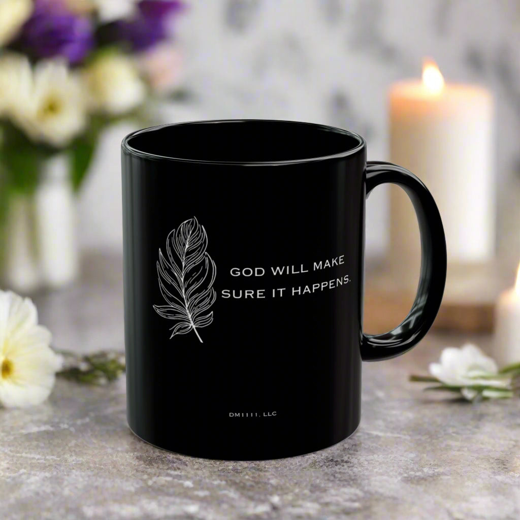 MUG OF THE WEEK - DM1111 "GOD Will Make Sure" Black Mug (11oz, 15oz)
