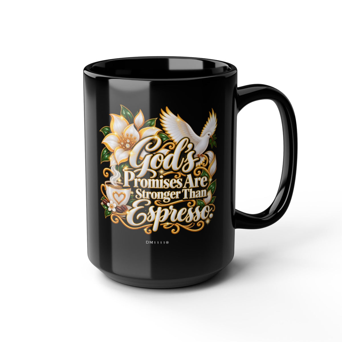 "God’s Promises Are Stronger Than Espresso" Divine Faith mug (Black, 11oz/15oz)