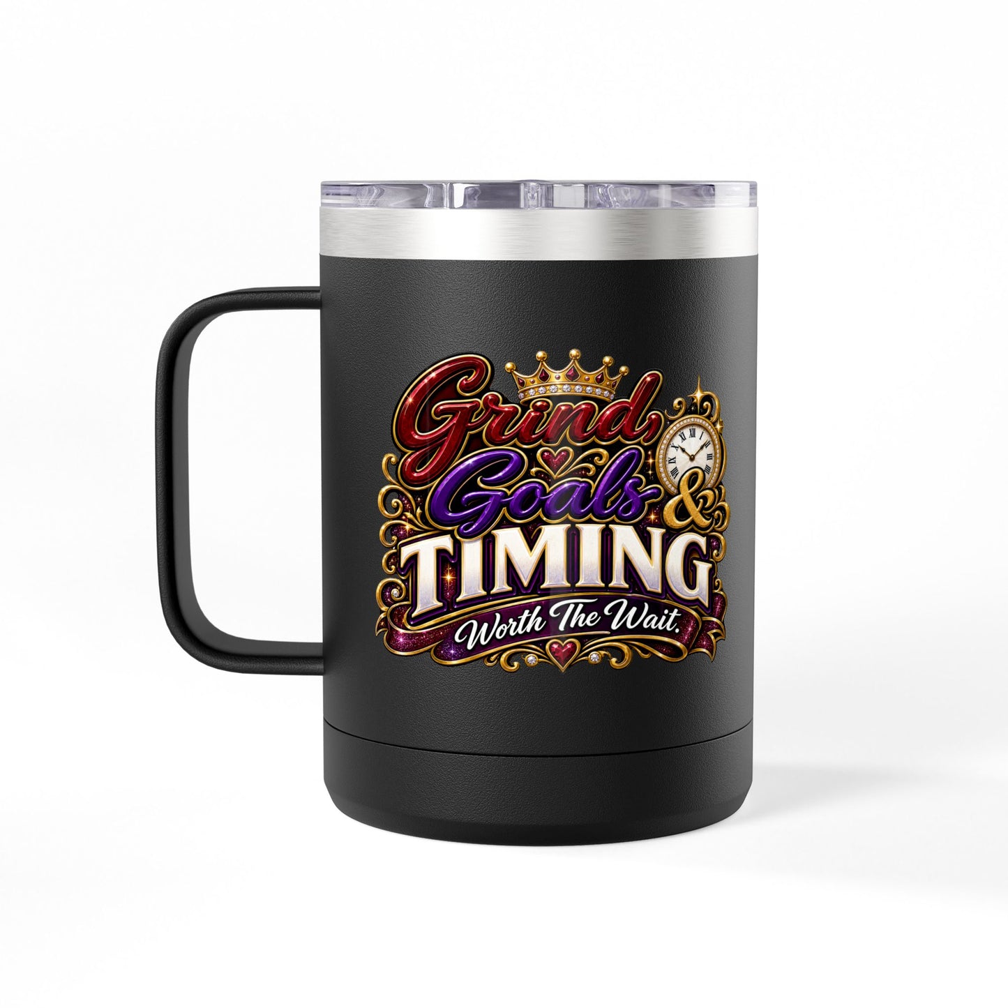 "Grind, Goals, and Timing...Worth the Wait, DF" 15oz Insulated Travel Mug