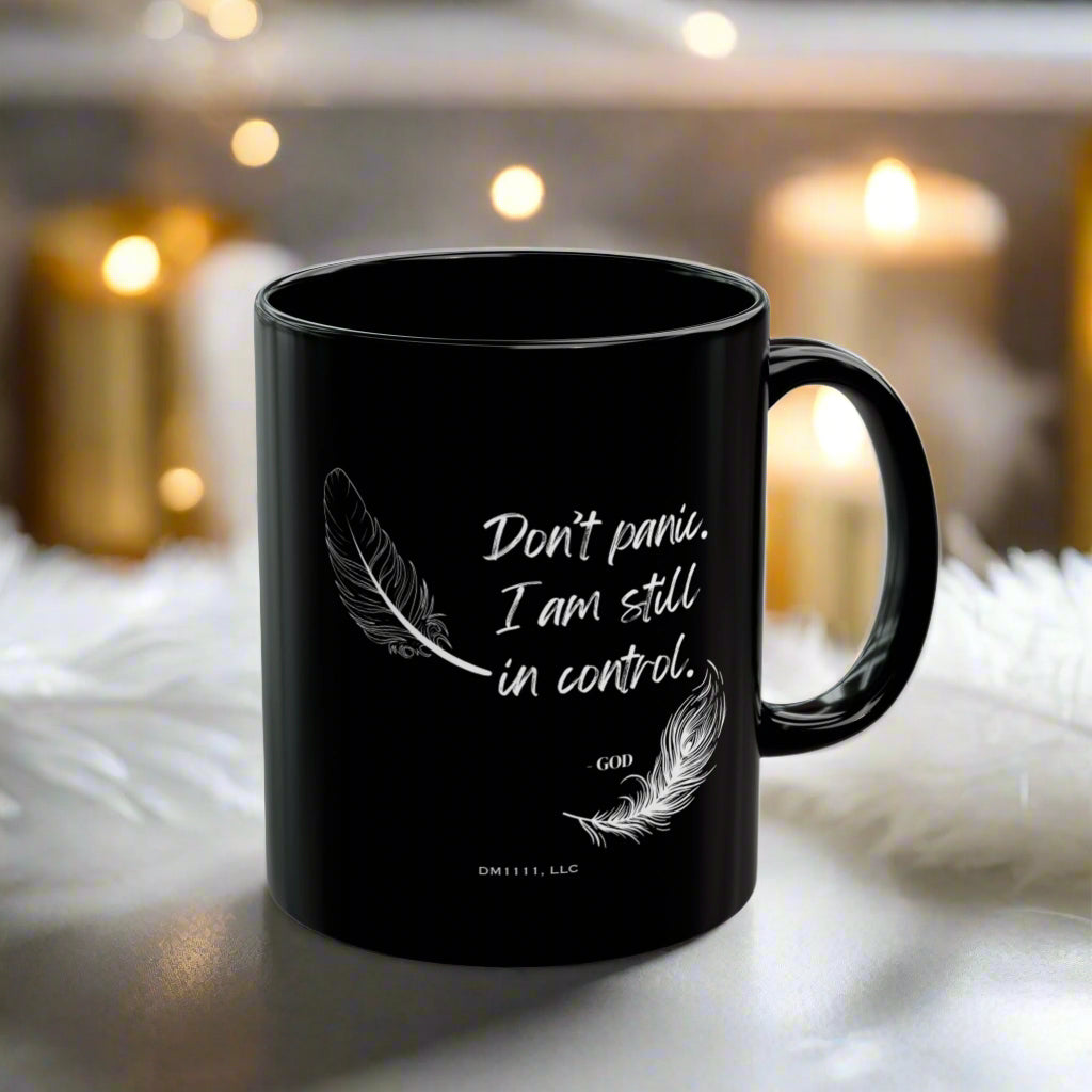 DM1111 "Don't Panic I Am Still In Control" Black Mug (11oz, 15oz)