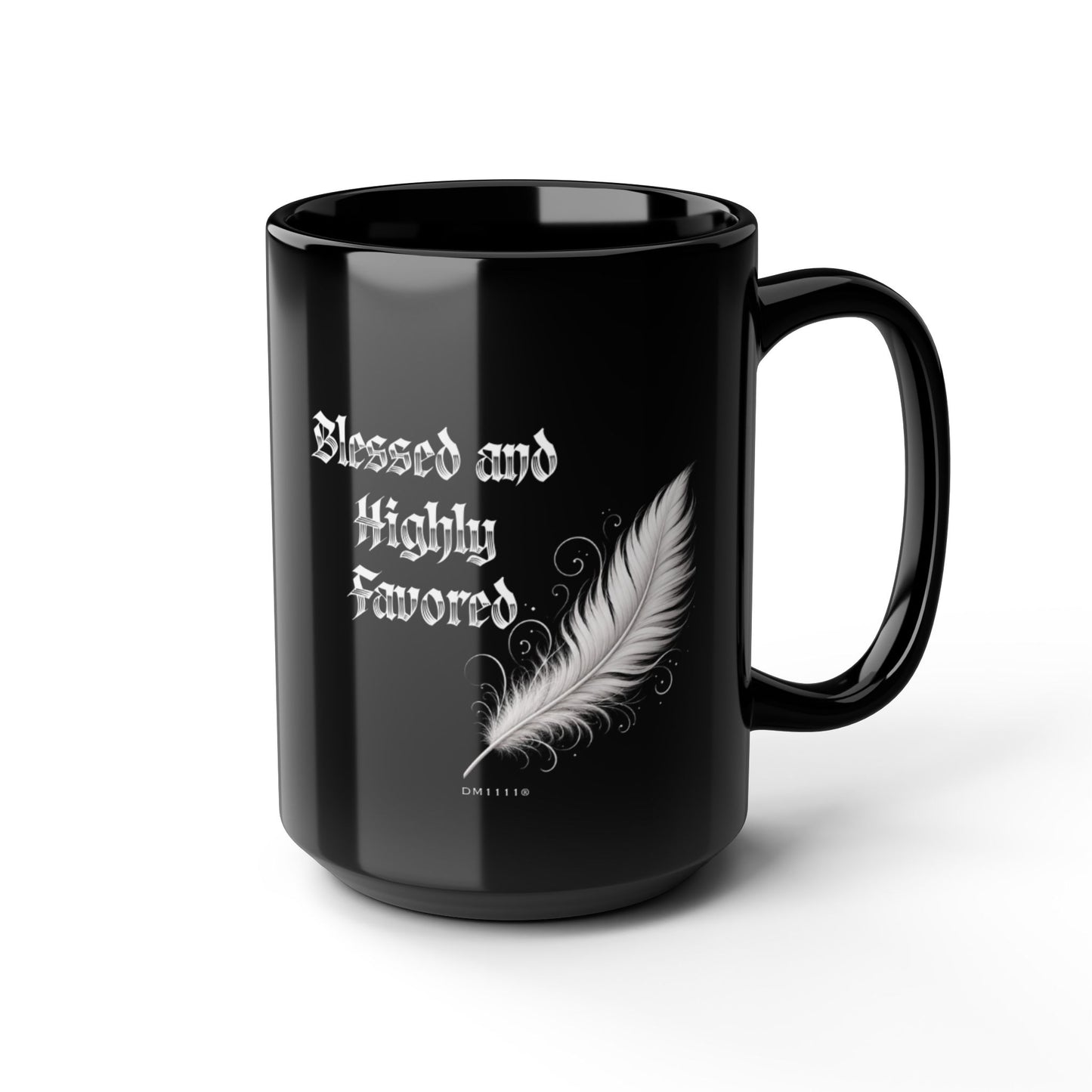 "Blessed and Highly Favored" DM1111 Mug (11oz, 15oz)