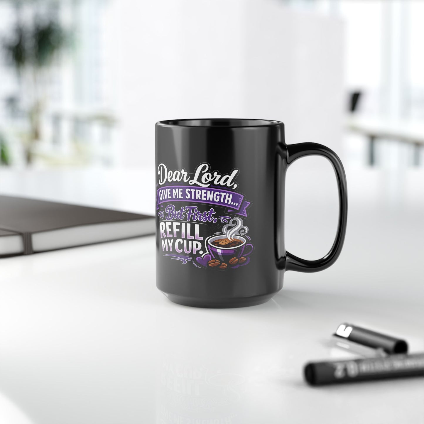 "Dear Lord, Give Me Strength, DF" Divine Faith mug (Black, 11oz/15oz)