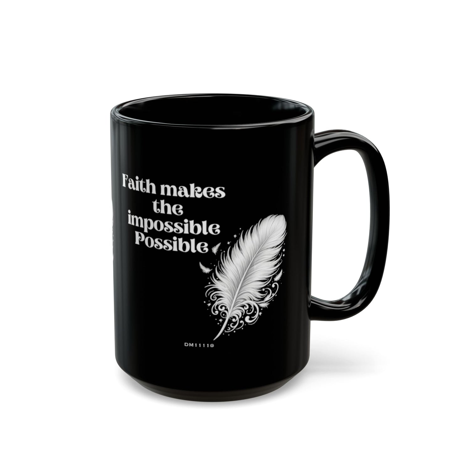 "Faith makes the impossible Possible" Divine Faith mug (Black, 11oz/15oz)