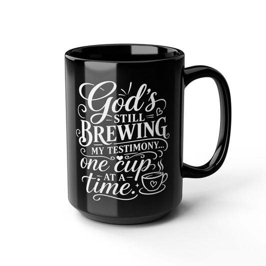 "God's Still Brewing, DF" Divine Faith mug (Black, 11oz/15oz)