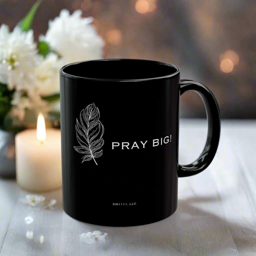 DM1111 "Pray Big" Black Mug (11oz, 15oz)