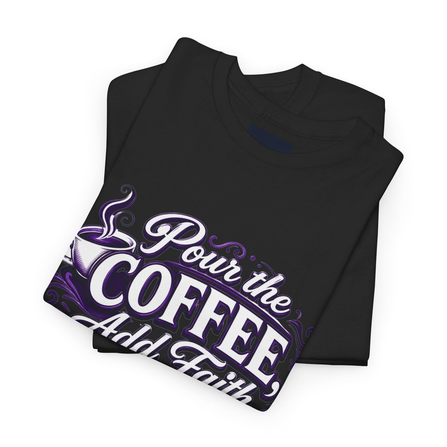 "Pour The Coffee, Add Faith, DF" T-Shirt by DM1111