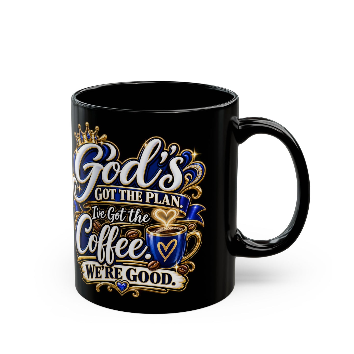"God's Got The Plan, I've Got The Coffee, DF" Divine Faith mug (Black, 11oz/15oz)